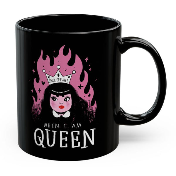 When I Am Queen - Mug