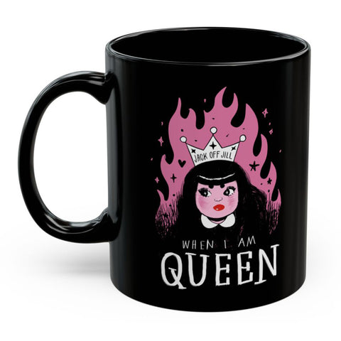 When I Am Queen - Mug